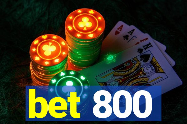 bet 800